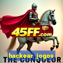 hackear jogos dinheiro infinito